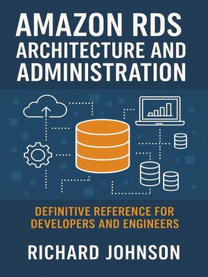 cover image of Amazon RDS Architecture and Administration